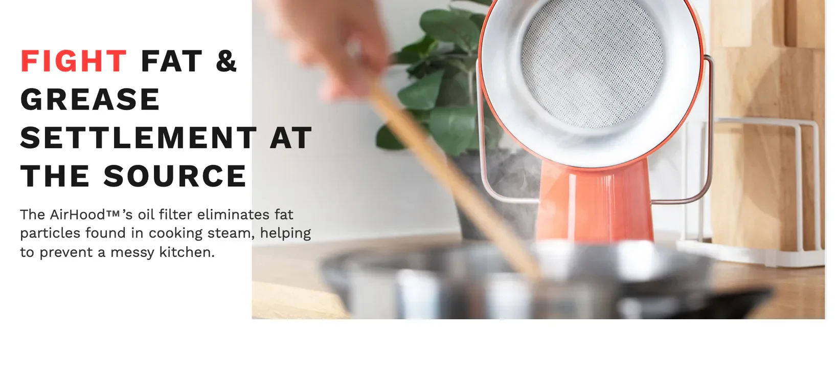 Fight Fat & Grease Settlement at the Source — the oil filter eliminates fat particles found in cooking steam, beside a photo of the device pulling steam off a stirred pan.