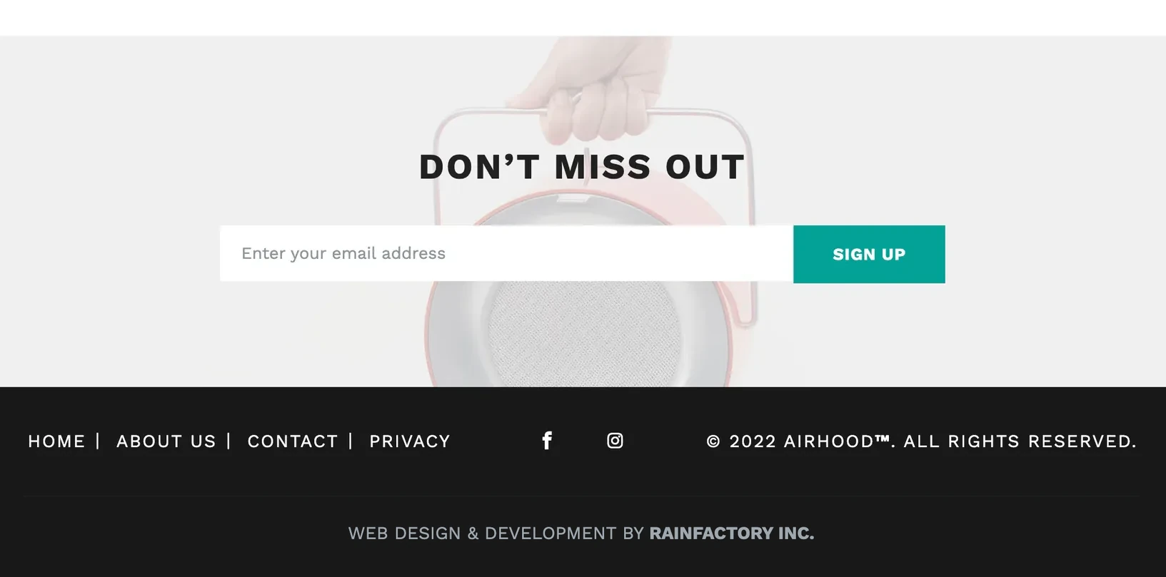 Don't Miss Out — a final signup ask with an email field and a SIGN UP button, above the dark footer: Home, About Us, Contact, Privacy. © 2022 AirHood. All rights reserved. Web Design & Development by Rainfactory Inc.