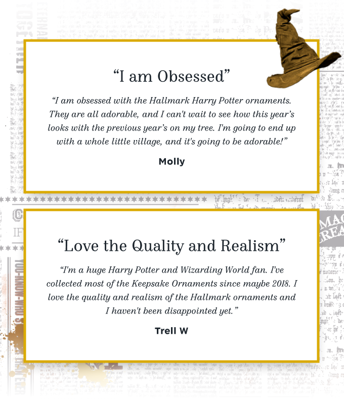 Collector quote cards: 'I am Obsessed' — Molly; 'Love the Quality and Realism' — Trell W; with a Sorting Hat illustration.
