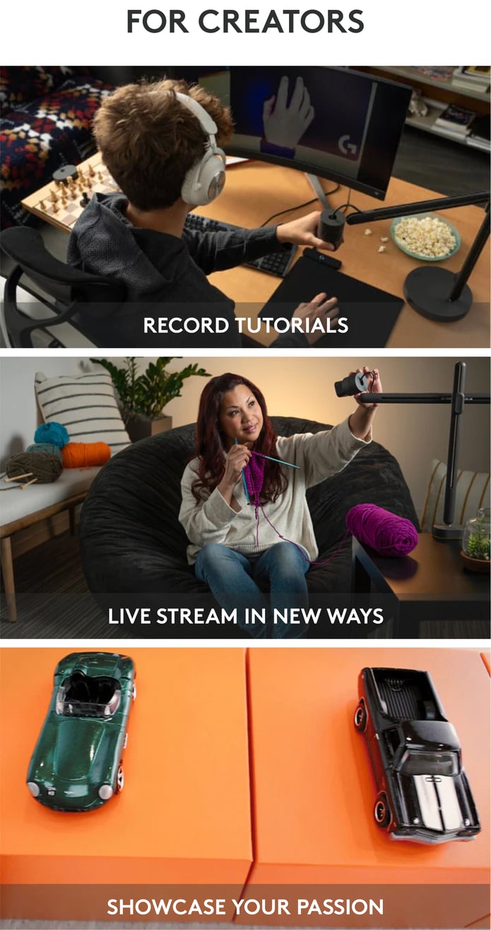 For creators: record tutorials, live stream in new ways, showcase your passion.