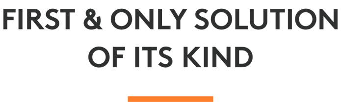 First & only solution of its kind