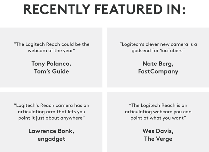 Recently featured in: Tom's Guide, FastCompany, engadget, and The Verge — with pull quotes calling Reach a possible webcam of the year and a godsend for YouTubers.