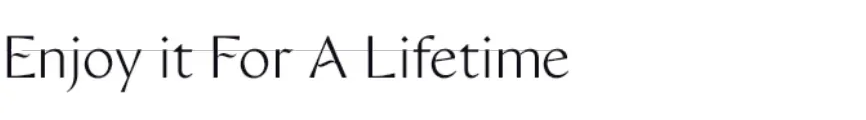 Enjoy it For A Lifetime