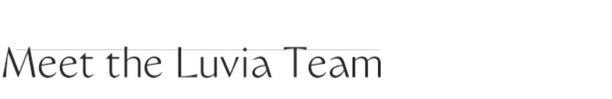 Meet the Luvia Team