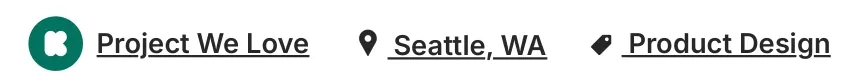 Badges row: Project We Love, Seattle WA, Product Design.