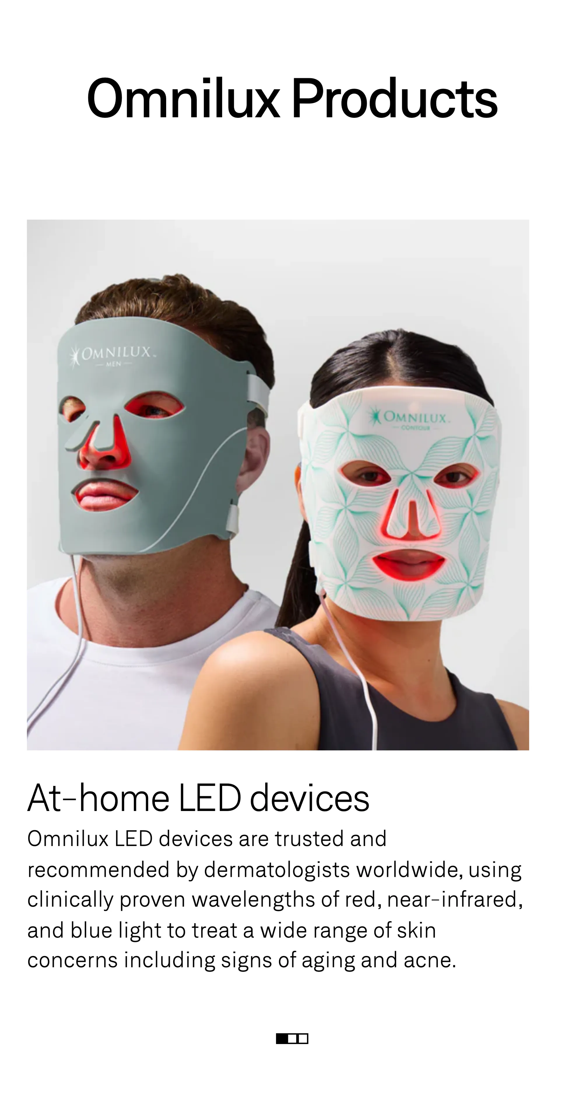 Omnilux Products — at-home LED devices trusted and recommended by dermatologists worldwide, using clinically proven wavelengths of red, near-infrared, and blue light to treat a wide range of skin concerns including signs of aging and acne; a product carousel showing the Omnilux Men and Contour masks.